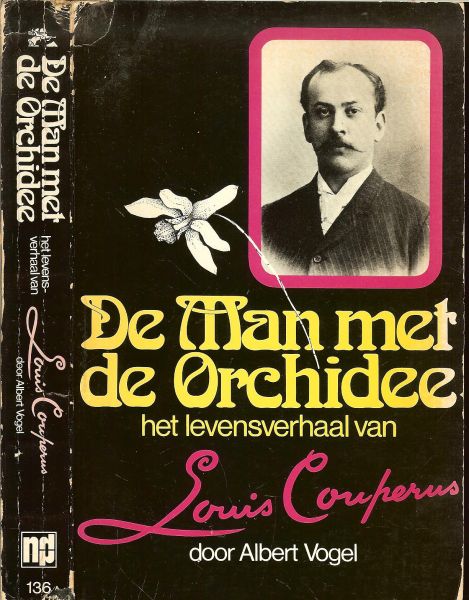 Vogel, Albert Theodore Carel  [1924 - 1982] - De Man met de Orchidee, het levensverhaal van Louis Couperus