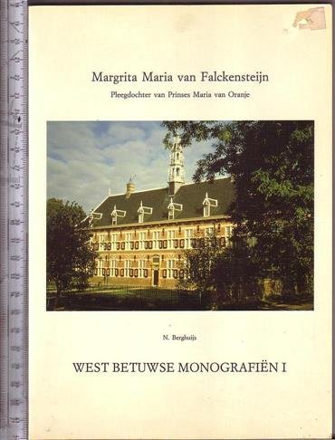 Berghuijs, N. - Margrita Maria van Falckensteijn : pleegdochter van prinses Maria van Oranje