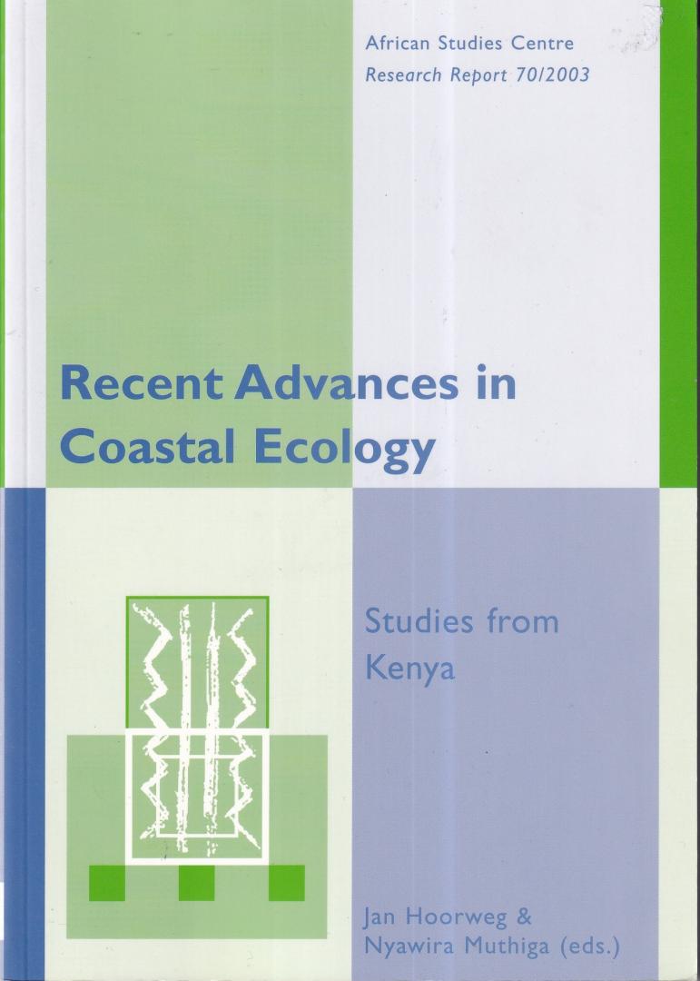 Hoorweg, Jan & Muthiga, Nyawira (eds.) - Recent advances in coastal ecology: studies from Kenya