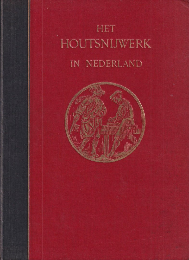 Haan, David Bierens de - Het houtsnijwerk in Nederland tijdens de Gothiek en de Renaissance