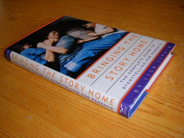 Lisa Lipkin - Bringing the Story Home [gesigneerd] The Complete Guide to Storytelling for Parents