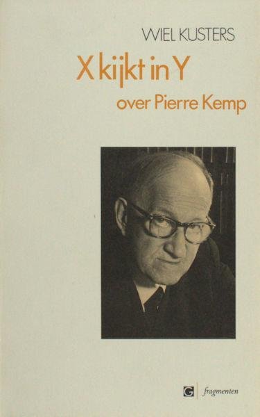 Kemp - Kusters, Wiel. - X kijkt in Y. Vijf causerieën over Pierre Kemp
