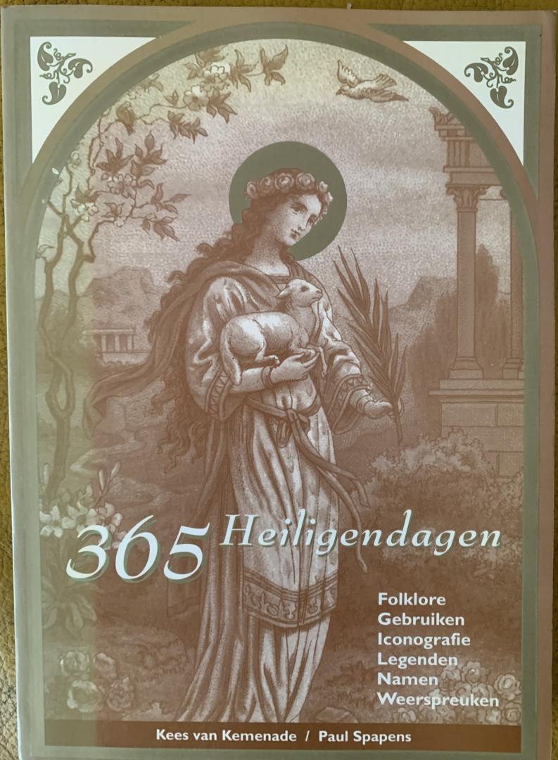 Spapens, Paul.  Kemenade, Kees. van. - 365 Heiligendagen. Folklore, Gebruiken, Iconografie, Legenden, Namen, Weerspreuken.