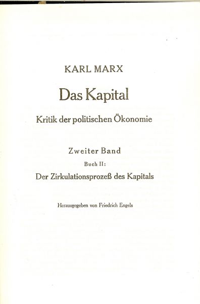Marx, Karl .. Herausgegeben von Friedrich Engels - Das Kapital  2. Zweiter band  Kritik der politischen Ökonomie - Der Zirkulationsprozeß des Kapitals