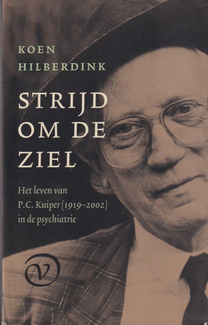 Hilberink, Koen - Strijd om de ziel. Het leven van P.C. Kuiper (1919-2002) in de psychiatrie