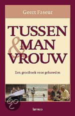Faseur, Geert - Tussen man en vrouw; Een groeiboek voor gehuwden