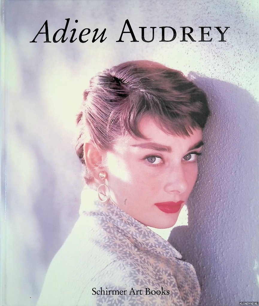 Sembach, Klaus-Jürgen - Adieu Audrey. Memories of Audrey Hepburn