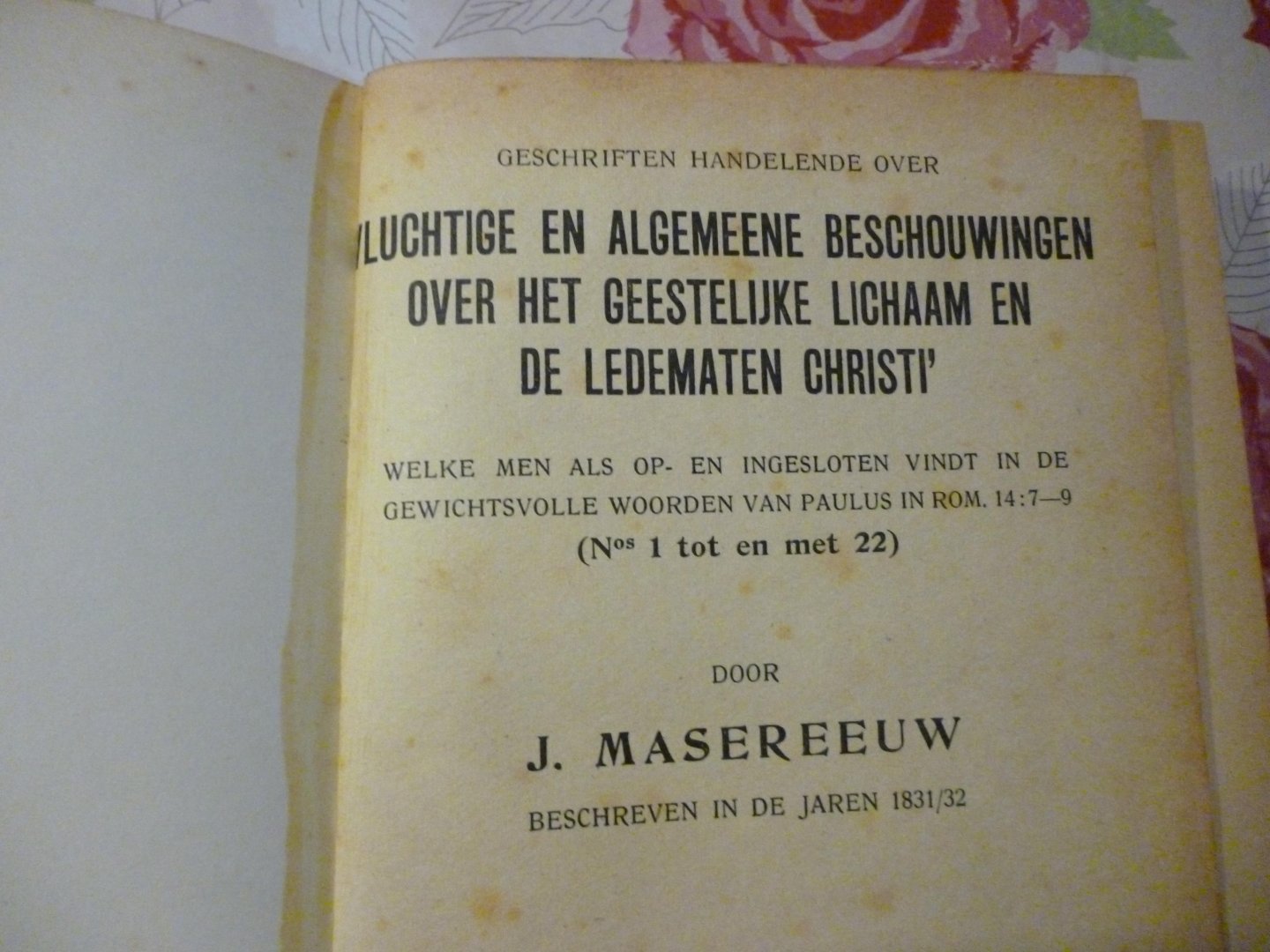 Masereeuw J. - geschriften handelende over vluchtige en algemeene beschouwingen over het geestelijke lichaam en de ledematen christi'