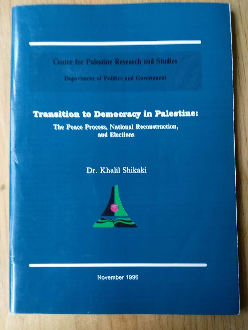 Shikaki, Khalil - Transition to Democracy in Palestin: The Peace Process, National Reconstruction, and Elections (met ook arabische tekst)