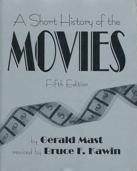 Mast, Gerald / Kawin, Bruce F. - A short history of the movies. Fifth edition
