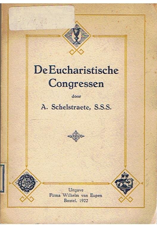 Schelstraete, A SSS - De Eucharistische Congressen