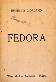 Giordano, Umberto: - [Libretto] Fedora dramma di V. Sardou ridotto in tre atti per la scena lirica da Arturo Colautti Musica di Umberto Giordano