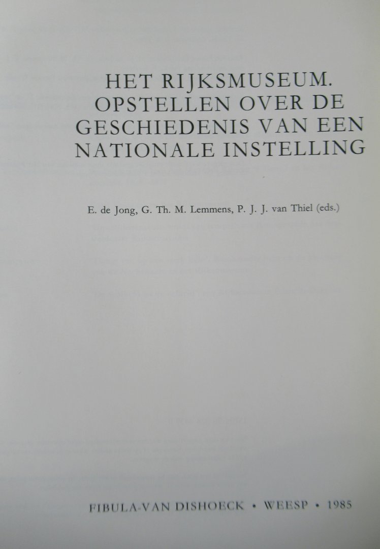 Jong, E. de - Lemmens, G.Th.M. - Thiel, P.J.J. van (eds) - Het Rijksmuseum. Opstellen over de geschiedenis van een nationale instelling