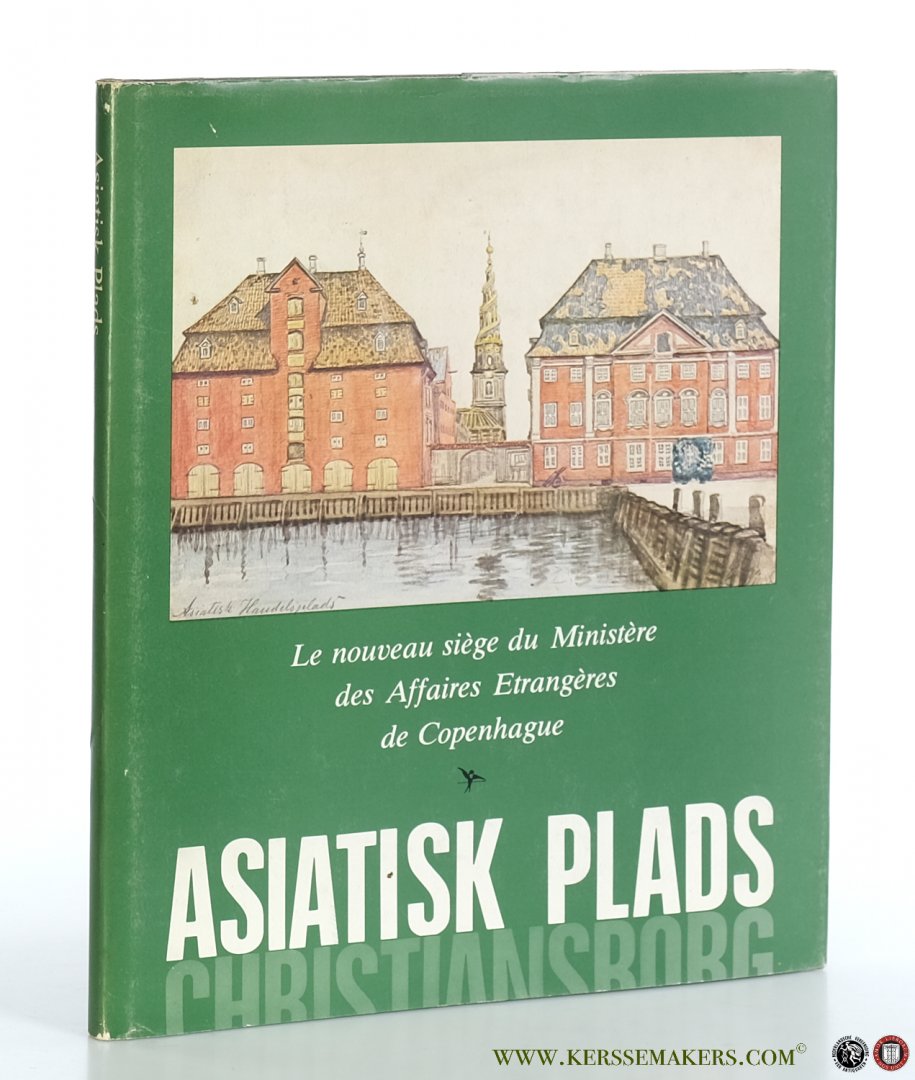 Feldboek, Ole / John Erichsen / Klaus Kjølsen / John Wodstrup. - Asiatisk Plads. Le nouveau siège du Ministère des Affaires Etrangères de Copenhague.