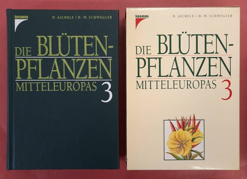 AICHELE, DIETMAR & HEINZ-WERNER, SCHWEGLER. - Die Blütenpflanzen Mitteleuropas. Band 3:  Nachtkerzengewächse bis Rötegewächse.