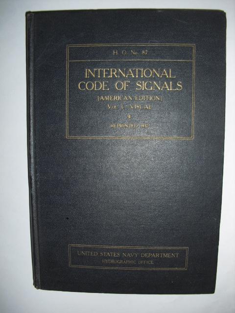 Hydrographic Office - The 1931 International Code of Signals (American Edition, reprinted 1937) Volume I. For Visual and Sound Signaling. H.O. No.37