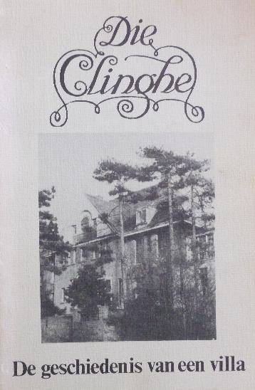Oostenbroek, Dr. Lucette M. - Die Clinghe. De geschiedenis van een villa