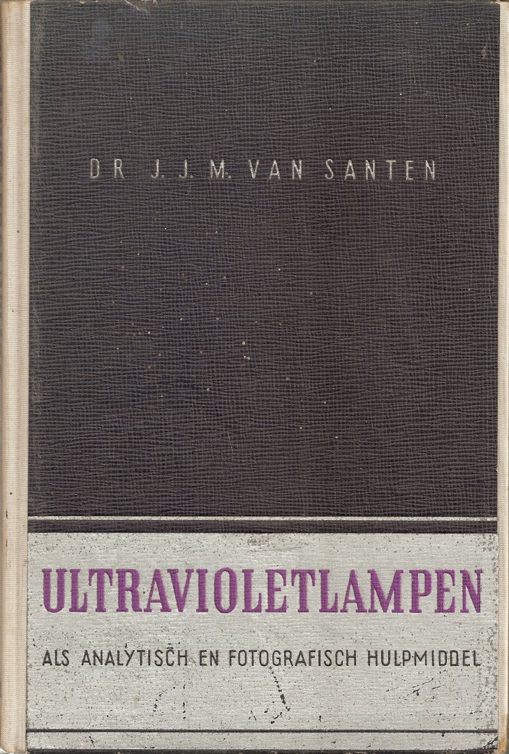 Santen, Dr. J.J.M. van - Ultravioletlampen als fotografisch en analytisch hulpmiddel.