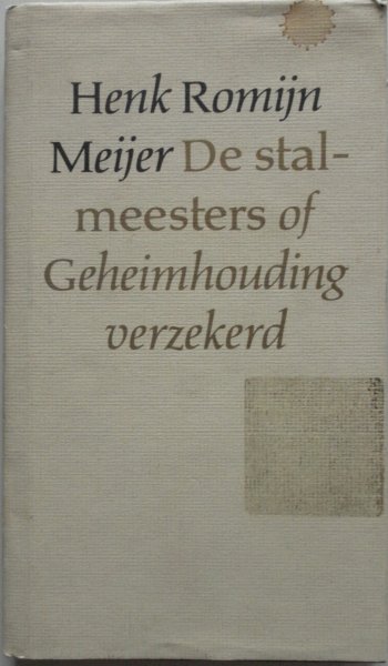 Romijn Henk, illustraties Mollison Elizabeth e.a. - De stalmeesters of geheimhouding verzekerd