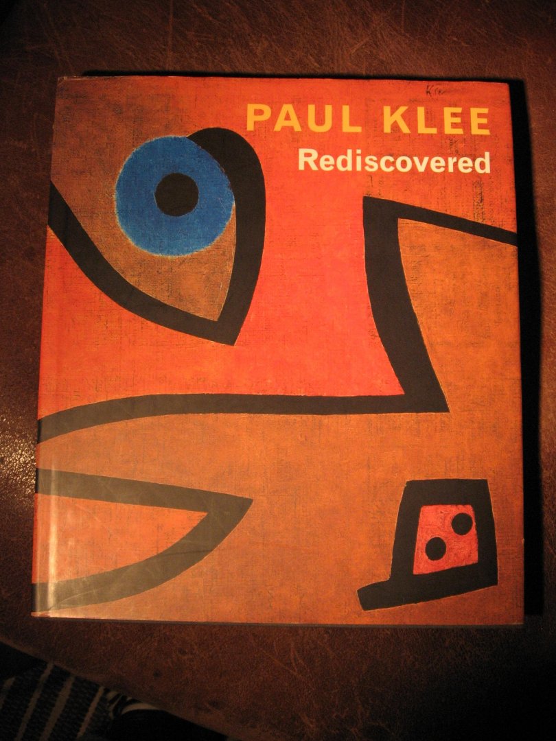 Frey, S. ea - Paul Klee rediscovered.