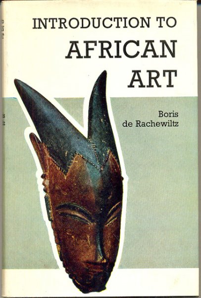 Rachewiltz, Boris de - Introduction to African Art [tekst EN]