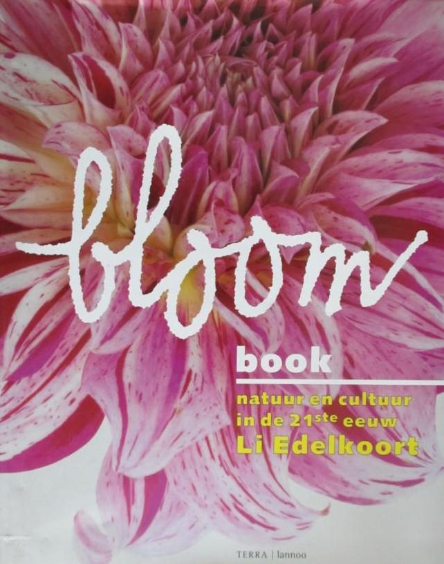 Edelkoort, Li - Bloom boek. Natuur en cultuur in de 21ste eeuw