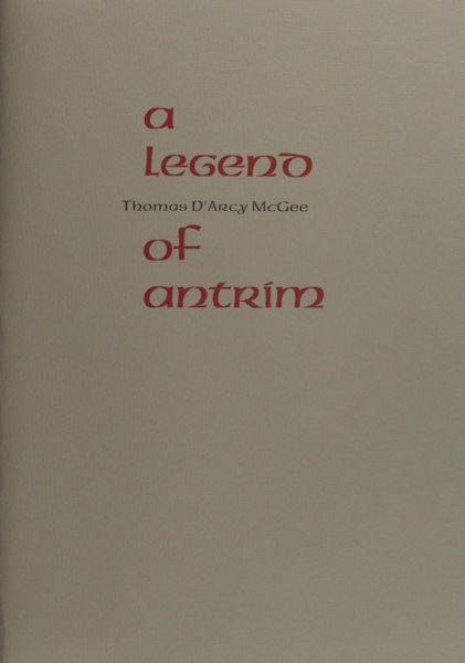McGee, Thomas D'Arcy. - A Legend of Antrim.