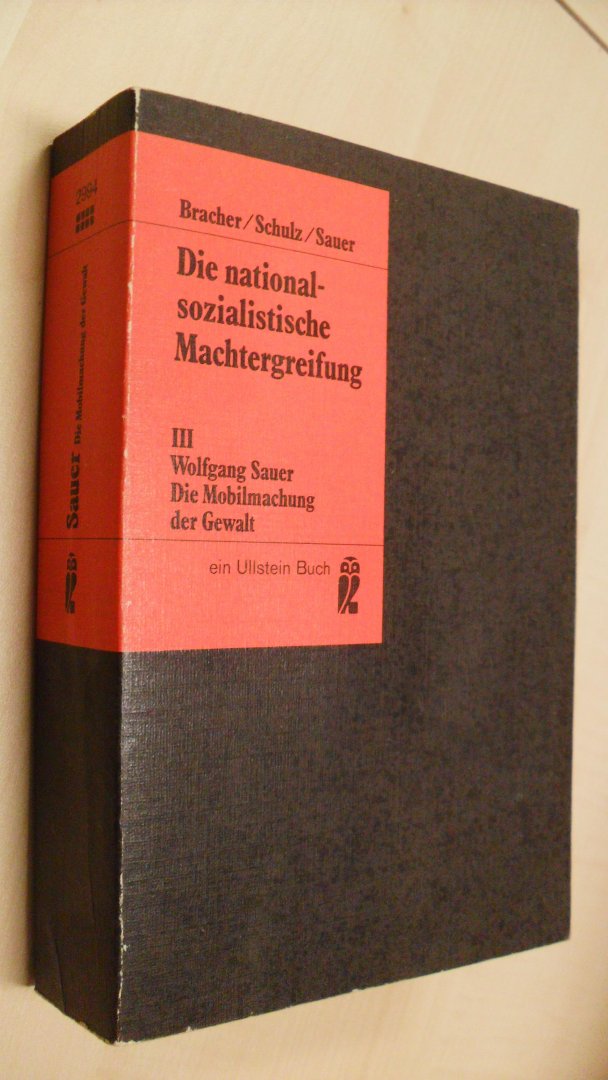 Bracher/ Schulz/ Sauer - Die National-sozialistische Machtergreifung III Wolfgang Suaer Die Mobilmachung der Gewalt