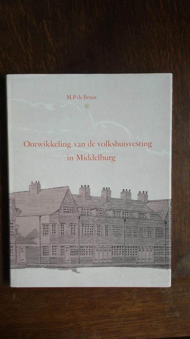 Bruin, M.P. de - Ontwikkeling van de volkshuisvesting in Middelburg