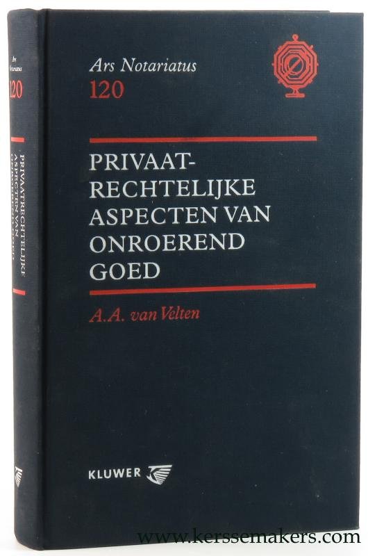 Velten, A.A. van. - Privaatrechtelijke aspecten van onroerend goed.