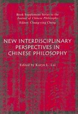 New Interdisciplinary Perspectives in Chinese Philosophy - Journal Supplement sereis to the Journal of Chinese Philosophy bij Chung-ying Cheng