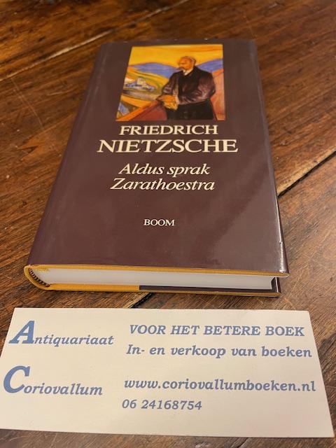 Nietzsche, Friedrich - Aldus sprak Zarathoestra - Een boek voor iedereen en niemand - vertaald door Wilfred Oranje