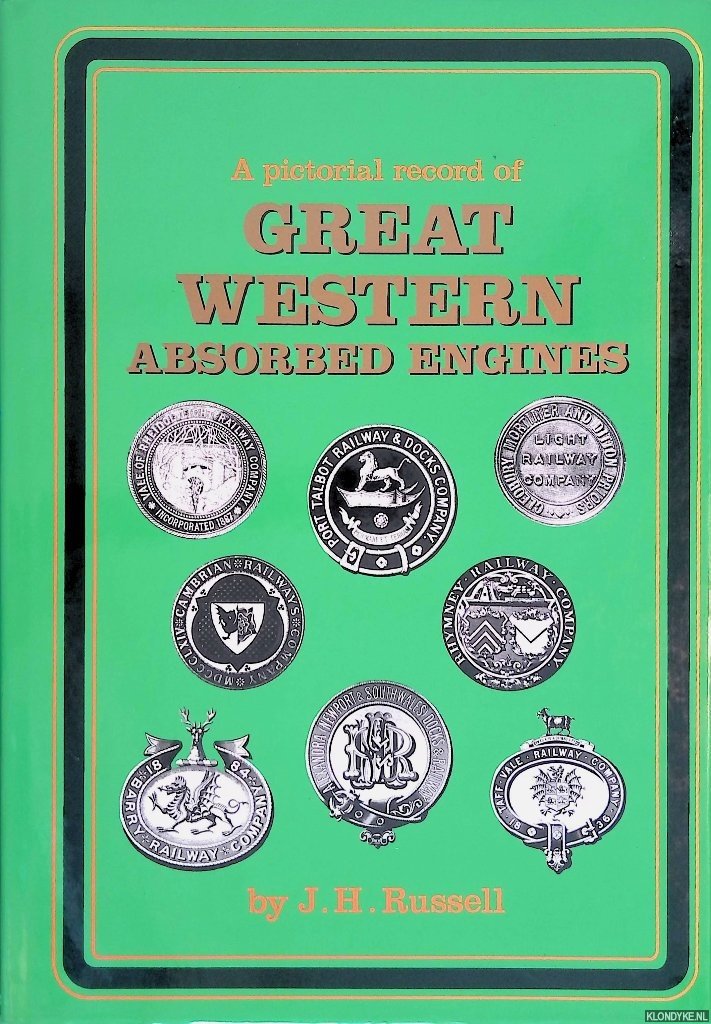 Russell, J.H. - A Pictorial Record of Great Western Absorbed Engines