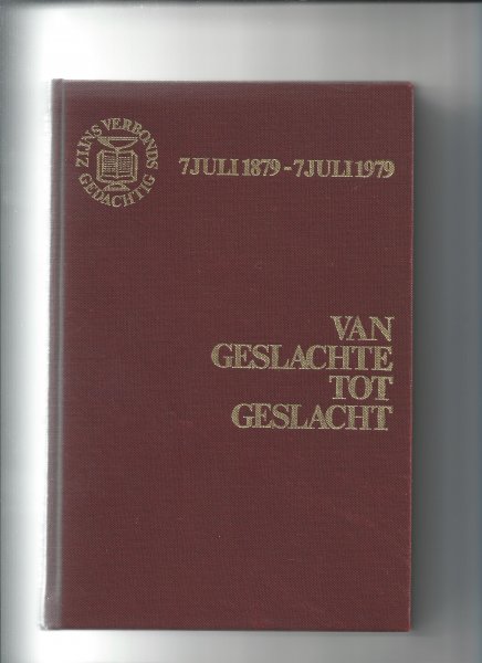 Hartog, W. - Van Geslachte tot Geslacht ( 7 juli 1879 - 7 juli 1979 ).