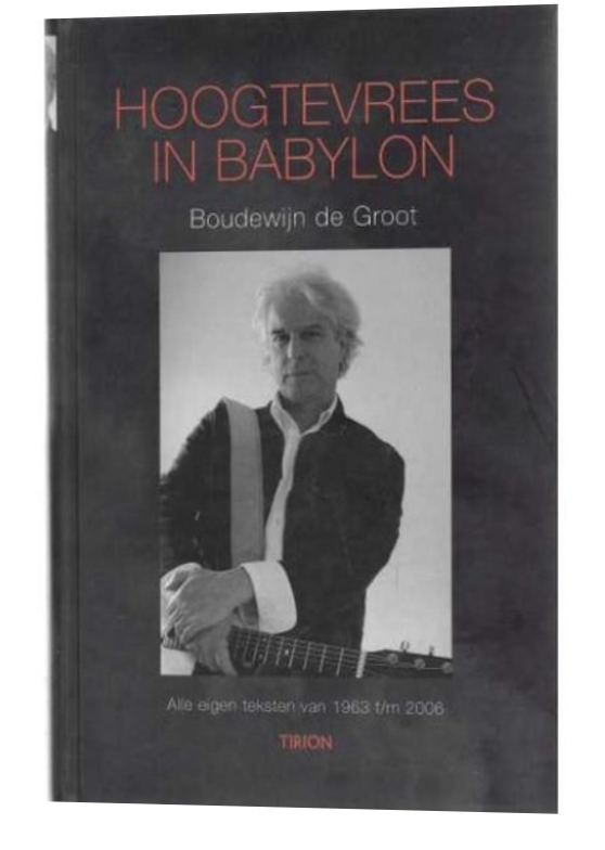  - Hoogtevrees in Babylon / alle eigen teksten van 1963 t/m 2006