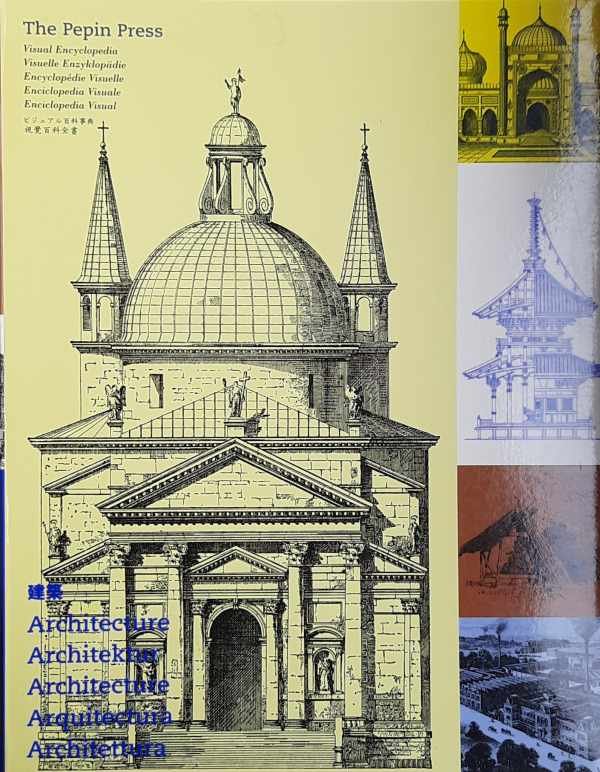 THE PEPIN PRESS - The Pepin Press Visual Encyclopedia: Architecture [old book number 20010098A]