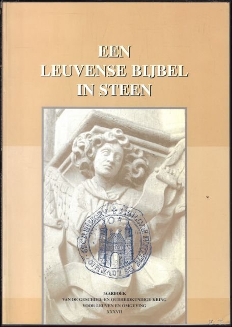 GILLEIR, MARIA/ HUYBENS, GILBERT/ REEKMANS, PAUL. - EEN LEUVENSE BIJBEL IN STEEN.