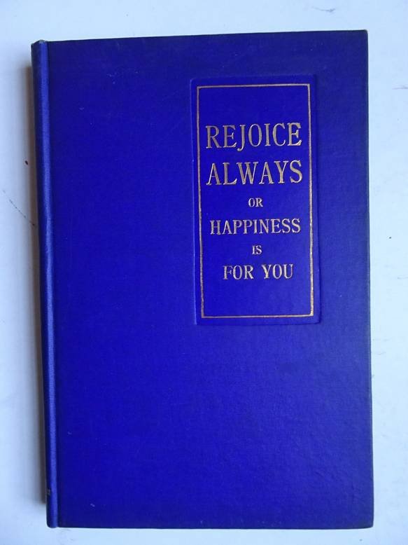 Eps, Frank S. and Marion B. van. - Rejoice always; or, happiness is for you.