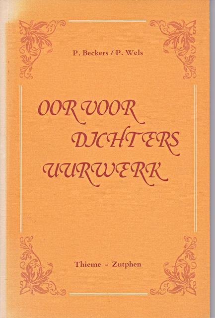 Beckers, P. en P. Wels - Oor voor dichters uurwerk. Gedichtentheorie en gedichten met vragen en opdrachten
