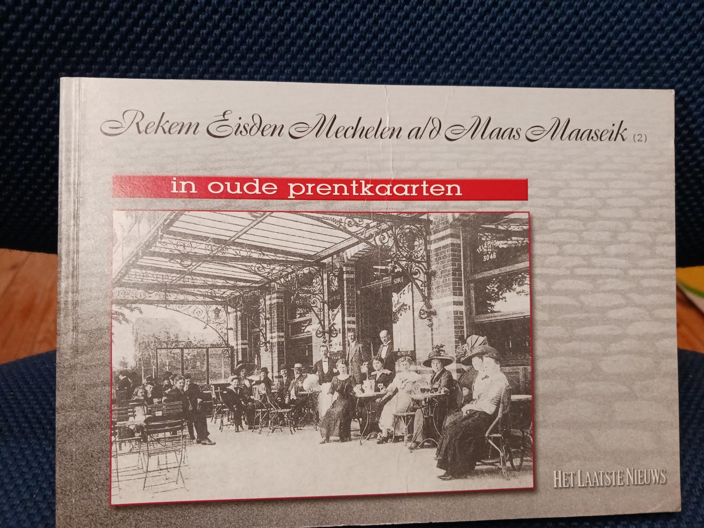 Janssen, Lucien - Rekem Eisden Mechelen a/d Maas Maaseik (2) in oude prentkaarten