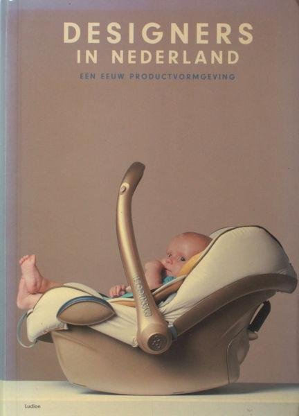 Rijk, Timo de. - Designers in Nederland. Een eeuw productvormgeving.