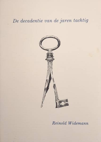 WIDEMANN, REINOLD - De decadentie van de jaren tachtig.