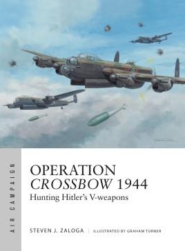 Zaloga, Steven J. - Operation Crossbow 1944, hunting Hitler's V-weapons