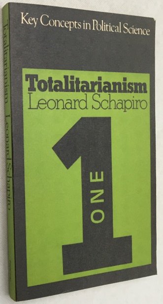 Schapiro, Leonard, - Totalitarianism. [Key Concepts in Political Science]