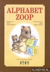 Smithells, Dick (text) & Pillinger, Ian (illustrations) - Alphabet Zoop