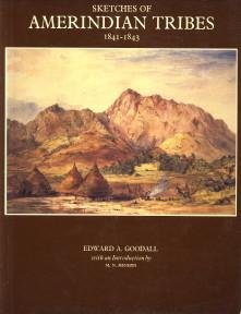 GOODALL, EDWARD A - Scetches of Amerindian tribes 1841 - 1843