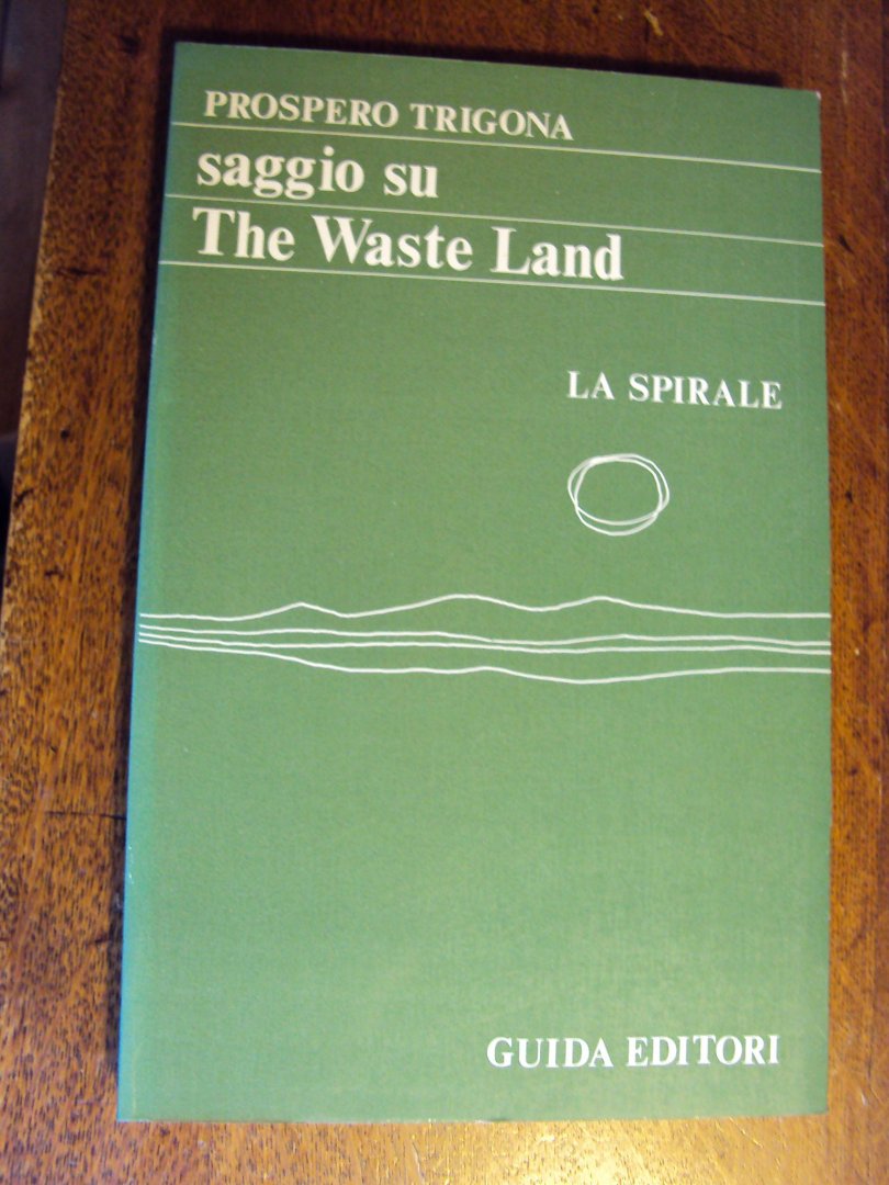 Trigona, Prospero - Saggio su The Waste Land