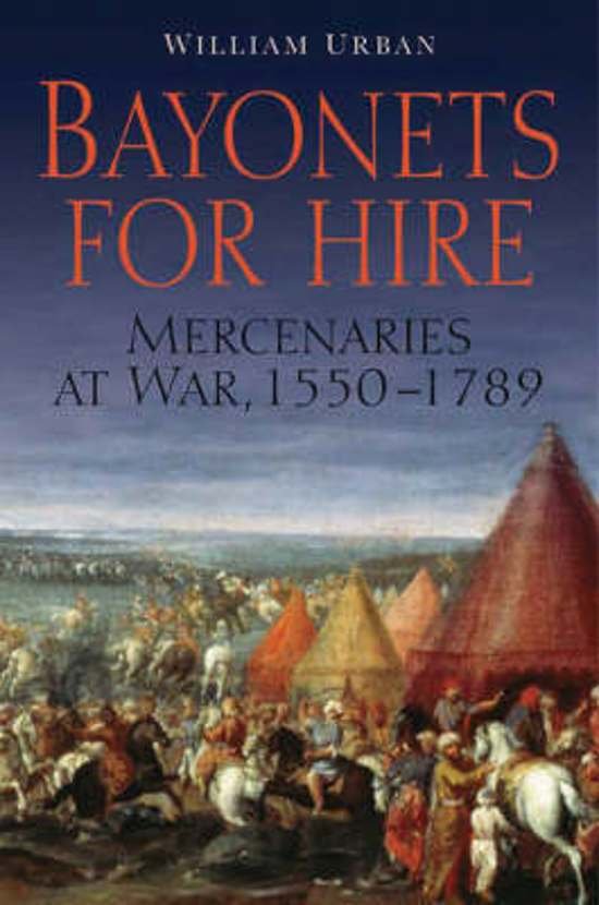 Urban, William - Bayonets for Hire - Mercenaries at War, 1550 - 1789