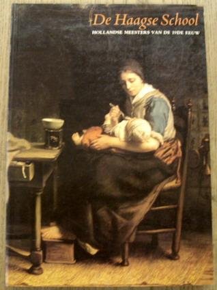 LEEUW, RONALD DE & JOHN SILLEVIS & CHARLES DUMAS. - De Haagse School. Hollandse meesters van de 19de eeuw.