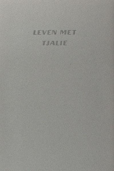 Abrahams, Frits. - Leven met Tjalie. Liliam Ducelle, schrijversweduwe, ovr Jan Boon, alias Vincent Mahieu, alias Tjalie Robinson.
